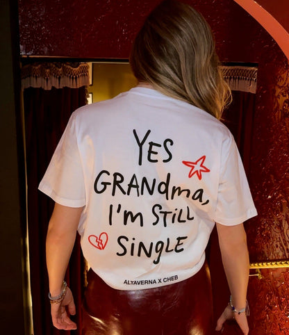 Limited Edition: Yes Grandma, I'm Still Single T-Shirt