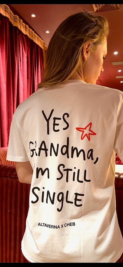 Limited Edition: Yes Grandma, I'm Still Single T-Shirt